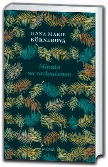 Kniha: Minuta na rozloučenou - Körnerová Hana Marie