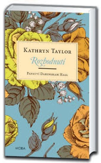 Kniha: Panství Daringham Hall - Rozhodnutí - Taylor Kathryn