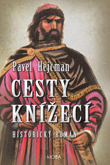 Kniha: Cesty knížecí - Hejcman Pavel