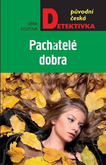 Kniha: Pachatelé dobra - Fojtová Věra