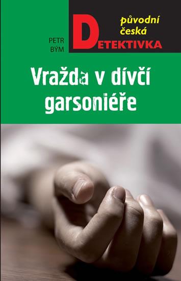 Kniha: Vražda v dívčí garsoniéře - Bým Petr