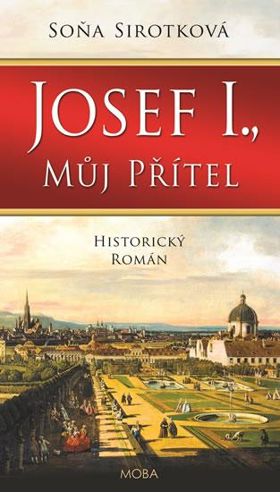 Kniha: Josef I., můj přítel - Sirotková Soňa