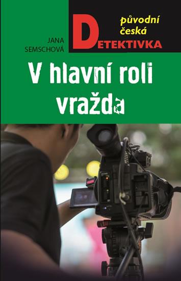 Kniha: V hlavní roli vražda - Semschová Jana
