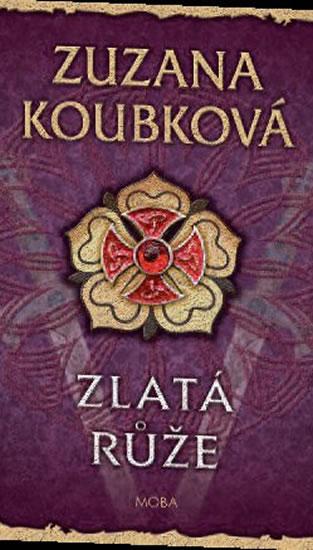 Kniha: Zlatá růže - Koubková Zuzana