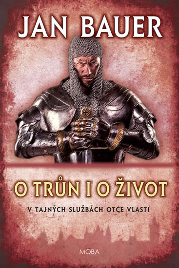 Kniha: O trůn i o život - V tajných službách Ot - Bauer Jan