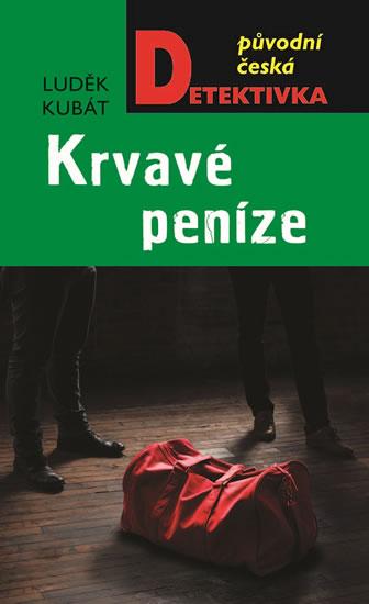 Kniha: Krvavé peníze - Kubát Luděk