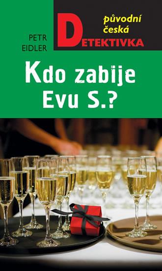 Kniha: Kdo zabije Evu S.? - Eidler Petr