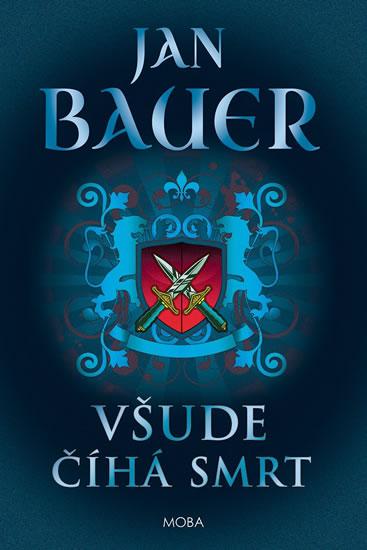 Kniha: Všude číhá smrt - Bauer Jan
