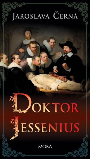 Kniha: Doktor Jessenius - Černá Jaroslava