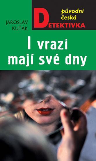 Kniha: I vrazi mají své dny - Kuťák Jaroslav