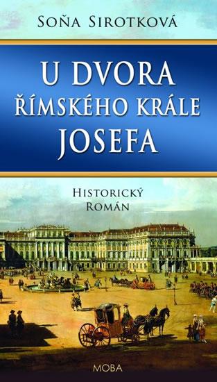 Kniha: U dvora římského krále Josefa - Sirotková Soňa