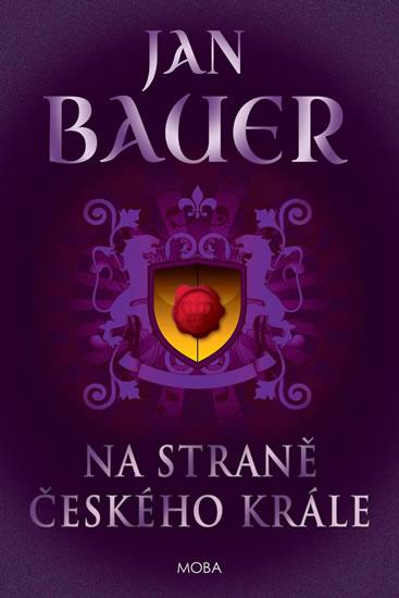 Kniha: Na straně českého krále - Jan Bauer