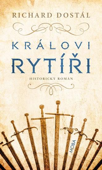 Kniha: Královi rytíři - Dostál Richard