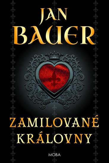 Kniha: Zamilované královny - Bauer Jan