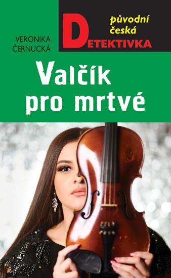 Kniha: Valčík pro mrtvé - Veronika Černucká