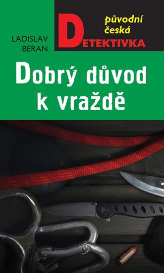 Kniha: Dobrý důvod k vraždě - Beran Ladislav