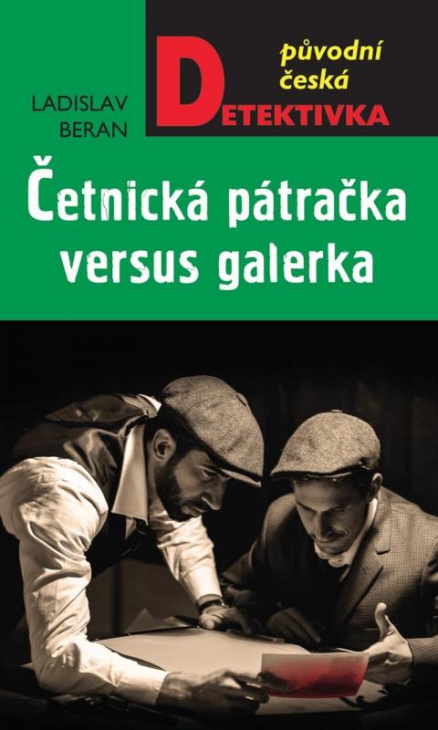 Kniha: Četnická pátračka versus galérka - Beran Ladislav