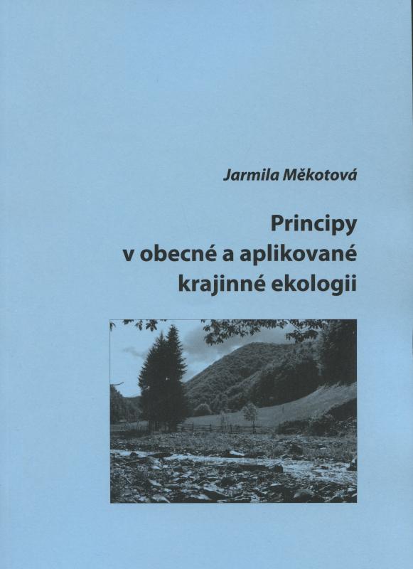 Kniha: Principy v obecné a aplikované krajinné ekologii - Jarmila Měkotová