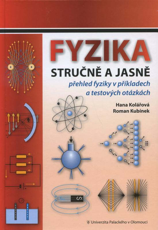 Kniha: Fyzika stručně a jasně - Hana Kolářová