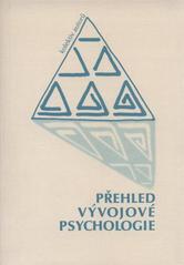 Kniha: Přehled vývojové psychologie 3.upravené vydání - Jitka Šimíčková-Čížková