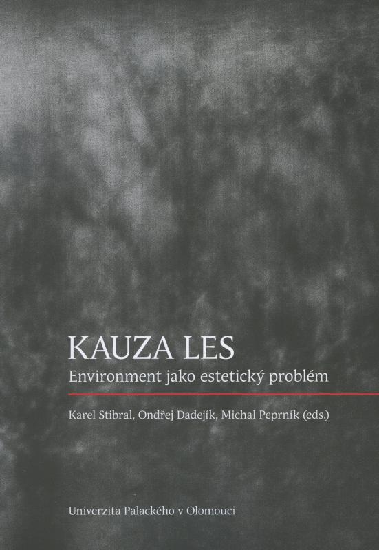 Kniha: Kauza les - Karel Stibral a kolektív