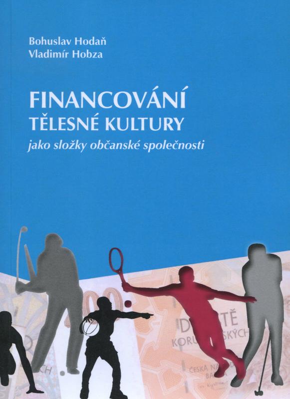 Kniha: Financování tělesné kultury jako složky občanské společnoasti - Bohuslav Hodaň