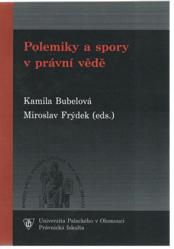 Kniha: Polemiky a spory v právní vědě - Kamila Bubelová