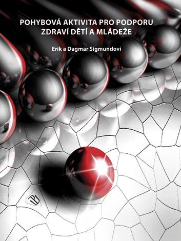 Kniha: Pohybová aktivita pro podporu zdraví dětí a mládeže - Sigmund Erik
