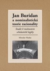 Kniha: Jan Buridan a nominalistická teorie racionality - Miroslav Hanke