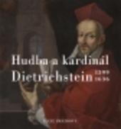 Kniha: Hudba a kardinál Dietrichstein 1599-1636 - Lucie Brázdová