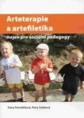 Kniha: Arteterapie a artefiletika nejen pro sociální pedagogy - Petra Potměšilová