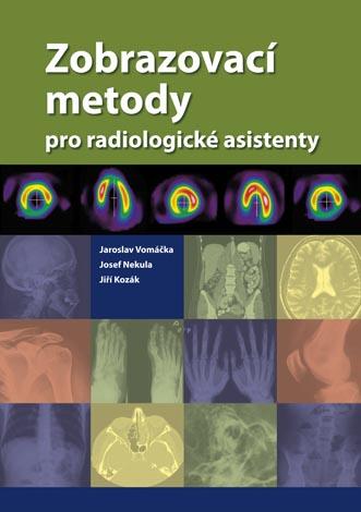 Kniha: Zobrazovací metody pro radiologickou asistenci - Jaroslav Vomáčka