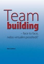 Kniha: Teambuilding – face to face, nebo virtuální prostředí? - Klára Seitlová