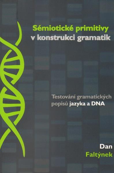 Kniha: Sémiotické primitivy v konstrukci gramatik - Dan Faltýnek