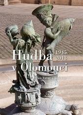 Kniha: Hudba v Olomouci 1945-2013 - kolektiv autorů