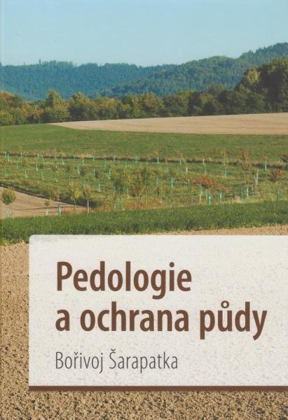 Kniha: Pedologie a ochrana půdy - Bořivoj Šarapatka