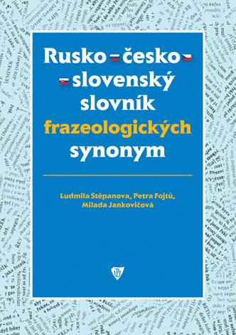 Kniha: Rusko-česko-slovenský slovník frazeologických synonym - Stěpanova