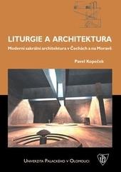 Kniha: Liturgie a architektura - Pavel Kopeček