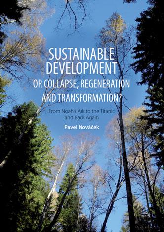 Kniha: Sustainable Develepment or Collapse, Regeneration and Transformation? - Pavel Nováček