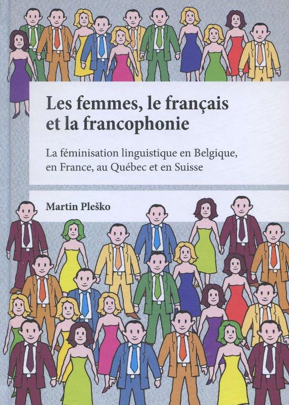 Kniha: Les femmes, le français et la francophonie - Martin Pleško