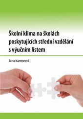 Kniha: Školní klima na školách poskytujících střední vzdělání s výučním listem - Jana Kantorová
