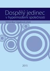 Kniha: Dospělý jedinec v hypermoderní společnosti - Veronika Gigalová