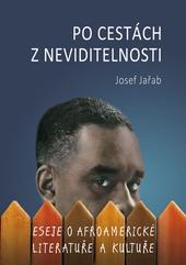 Kniha: Po cestách z neviditelnosti - Josef Jařab