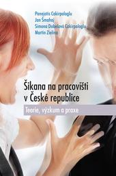 Kniha: Šikana na pracovišti v České republice. Teorie, výzkum a praxe - Panajotis Cakirpaloglu