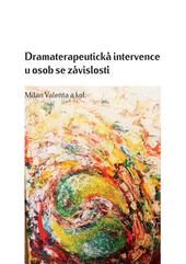 Kniha: Dramaterapeutická intervence u osob se závislostí - Milan Valenta