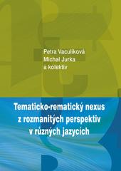 Kniha: Tematicko-rematický nexus z rozmanitých perspektiv v různých jazycích - Petra Vaculíková