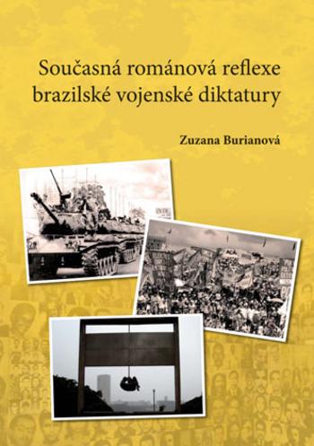 Kniha: Současná románová reflexe brazilské vojenské diktatury - Zuzana Burianová
