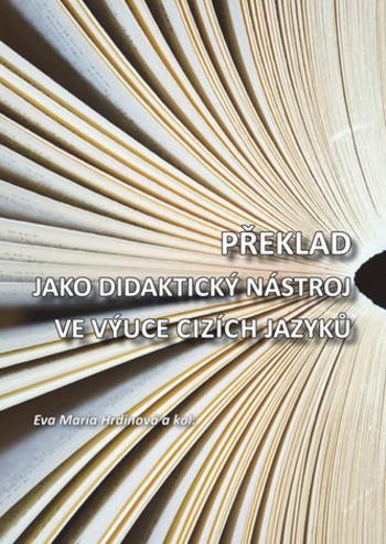 Kniha: Překlad jako didaktický nástroj ve výuce cizích jazyků - Eva Maria Hrdinová