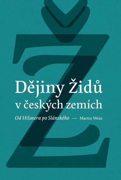 Kniha: Dějiny židů v českých zemích - Martin J. Wein