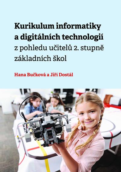 Kniha: Kurikulum informatiky a digitálních technologií z pohledu učitelů 2. stupně základních škol - Jiří Dostál